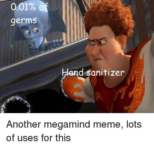 0-01-germs-d-sanitizer-another-megamind-meme-lots-of-uses-34336825.png